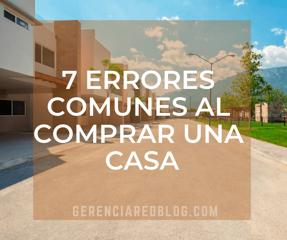7 errores comunes al comprar una casa (1)