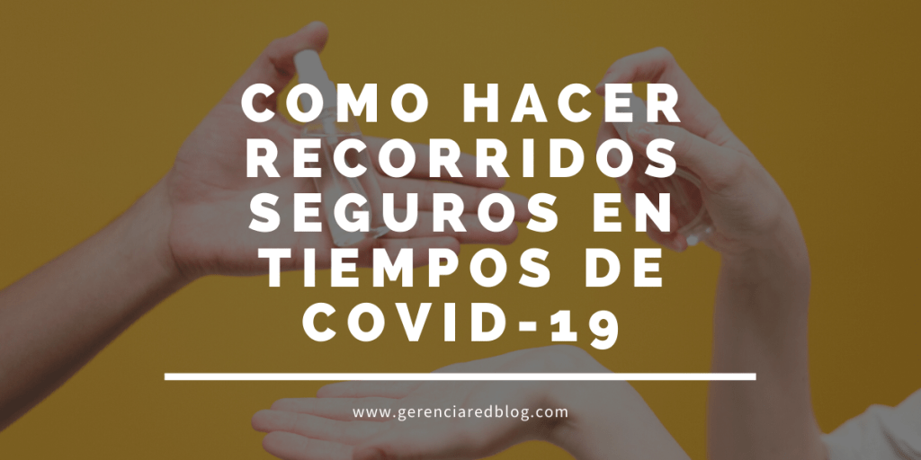 Como hacer recorridos seguros en tiempos de&nbsp;COVID-19